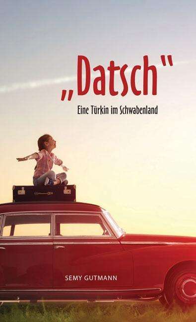 "Datsch" - Eine Türkin im Schwa - Gutmann - Books -  - 9783956316258 - 