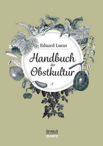Cover for Eduard Lucas · Handbuch der Obstkultur (Paperback Book) (2016)