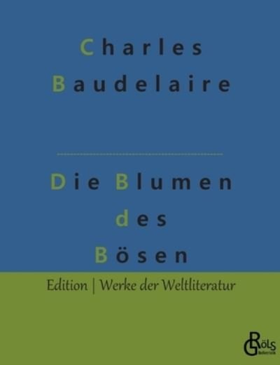 Cover for Charles Baudelaire · Die Blumen des Bösen (Paperback Book) (2022)
