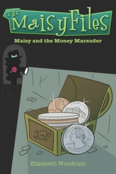 Cover for Elizabeth Woodrum · Maisy And The Money Marauder (Pocketbok) (2021)