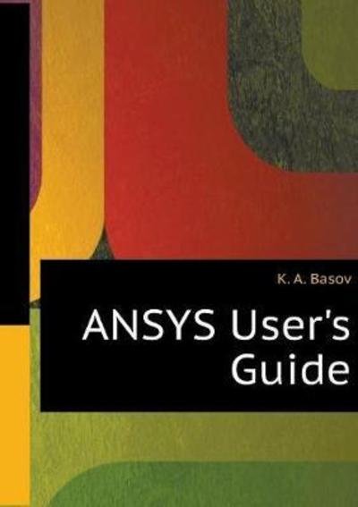 Cover for K a Basov · Ansys User's Guide (Taschenbuch) (2018)