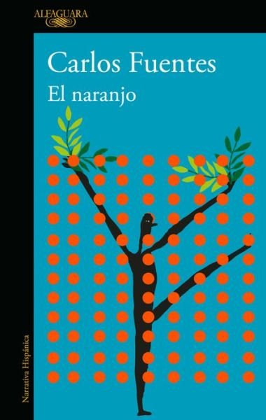 Cover for Carlos Fuentes · El naranjo / The Orange Tree (Paperback Bog) (2022)