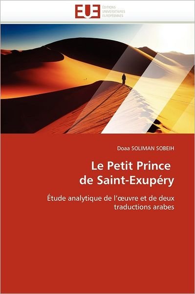 Cover for Doaa Soliman Sobeih · Le Petit Prince  De Saint-exupéry: Étude Analytique De L'oeuvre et De Deux Traductions Arabes (Paperback Book) [French edition] (2018)