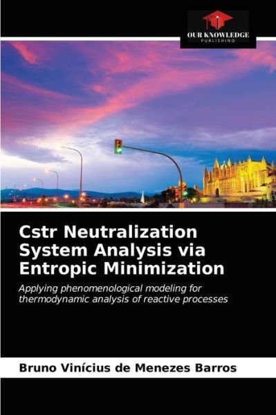 Cover for Bruno Vinicius de Menezes Barros · Cstr Neutralization System Analysis via Entropic Minimization (Paperback Book) (2020)