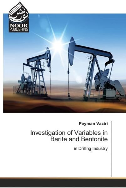 Cover for Peyman Vaziri · Investigation of Variables in Barite and Bentonite (Paperback Book) (2021)