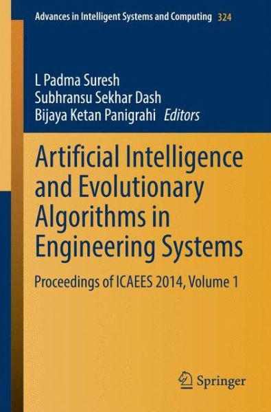 Cover for L Padma Suresh · Artificial Intelligence and Evolutionary Algorithms in Engineering Systems: Proceedings of ICAEES 2014, Volume 1 - Advances in Intelligent Systems and Computing (Paperback Bog) [2015 edition] (2014)