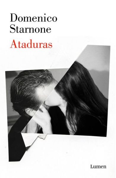 Cover for Domenico Starnone · Ataduras / Ties (Pocketbok)
