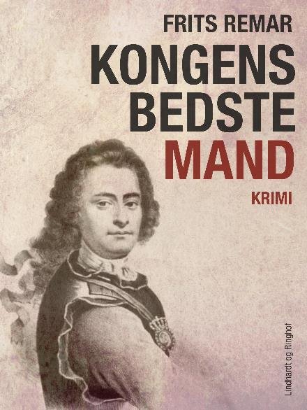 Cover for Frits Remar · Kongens bedste mand. Historisk krimi (Sewn Spine Book) [1º edição] (2018)