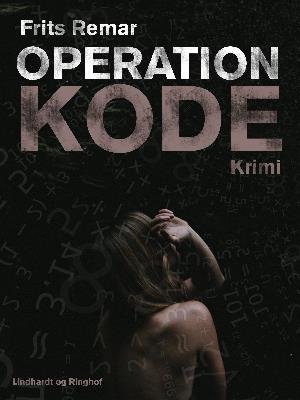 Cover for Frits Remar · Lars Nord: Operation kode (Sewn Spine Book) [1º edição] (2018)