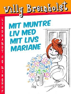 Cover for Willy Breinholst · Mit muntre liv med mit livs Mariane (Poketbok) [1:a utgåva] (2018)