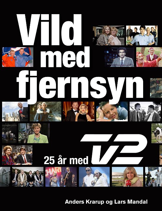 Cover for Anders Krarup Lars Mandal · Vild med fjernsyn (Sewn Spine Book) [1er édition] (2013)