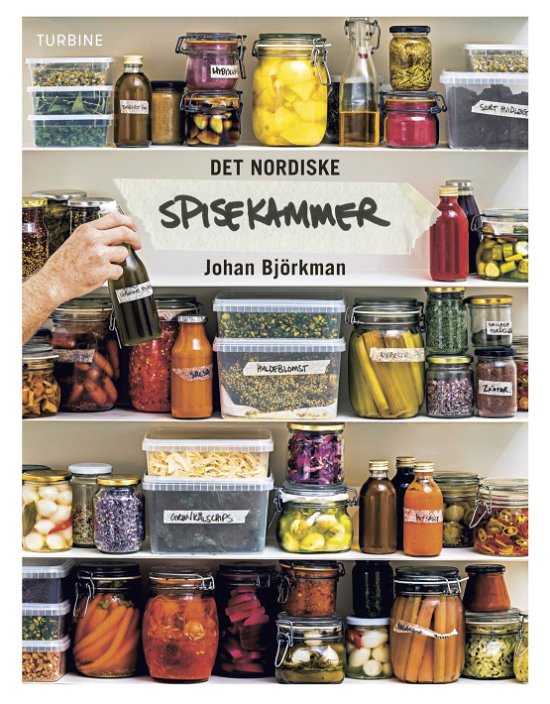 Cover for Johan Björkman · Det nordiske spisekammer (Hardcover Book) [1º edição] (2019)
