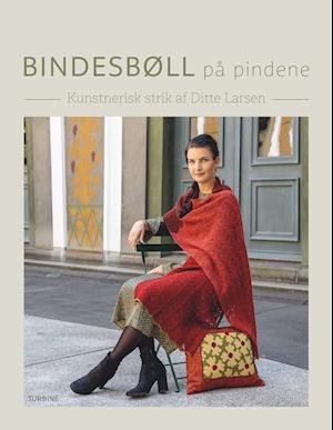 Cover for Ditte Larsen · Bindesbøll på pindene (Gebundenes Buch) [1. Ausgabe] (2021)