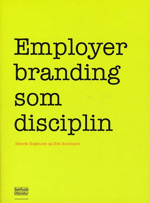Cover for Brit Buchhave Henrik Egelund · Employer branding som disciplin (Sewn Spine Book) [1. Painos] [Ingen] (2009)