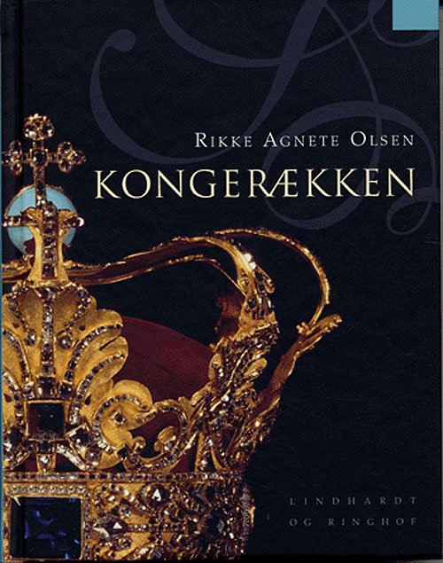 Cover for Rikke Agnete Olsen · Kongerækken (Hardcover bog) [1. udgave] (2005)