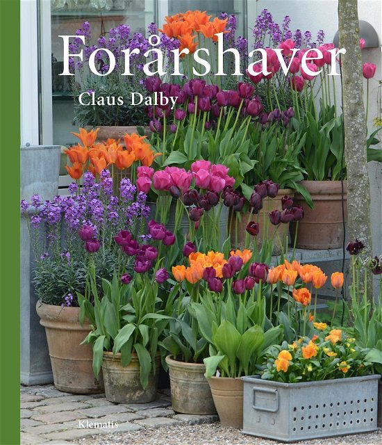 Cover for Claus Dalby · Forårshaver (Bound Book) [1º edição] (2016)
