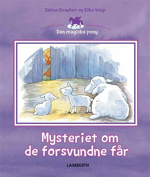 Den magiske pony: Mysteriet om de forsvundne får - Sabine Streufert - Books - Lamberth - 9788771615258 - June 11, 2018