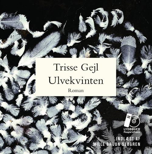 Cover for Trisse Gejl · Ulvekvinten LYDBOG (Audiobook (MP3)) [1er édition] (2016)
