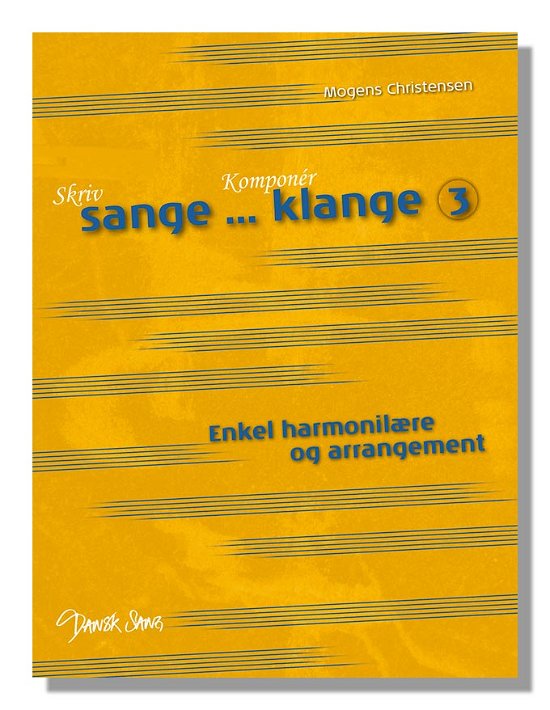 Cover for Mogens Christensen · Skriv sange - komponér klange. Enkel harmonilære og arrangement (Book) [1e uitgave] (2013)