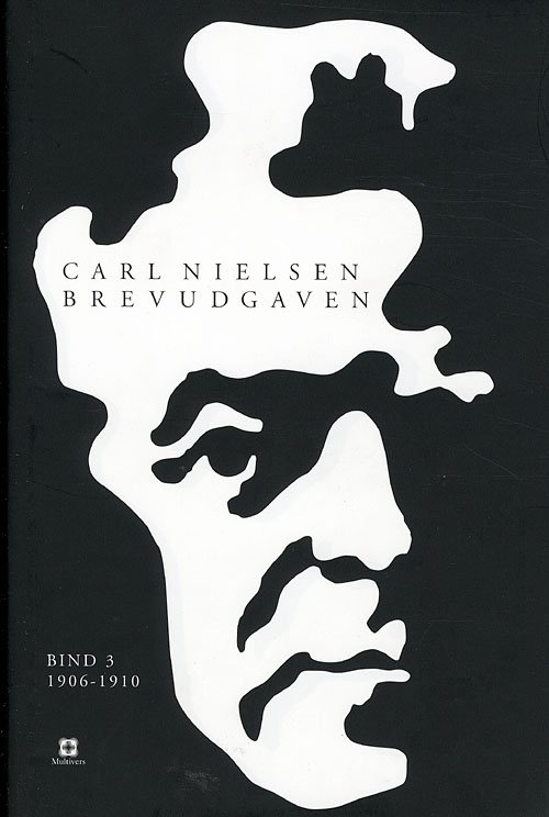 Cover for Carl Nielsen · Carl Nielsen brevudgaven 3 (1906-1910) (Bound Book) [1st edition] [Indbundet] (2007)
