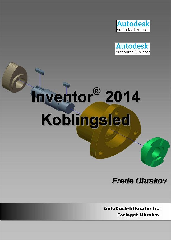 Cover for Frede Uhrskov · Autodesk-litteratur fra Forlaget Uhrskov: Inventor 2014 - koblingsled (Paperback Book) [1st edition] [Paperback] (2013)
