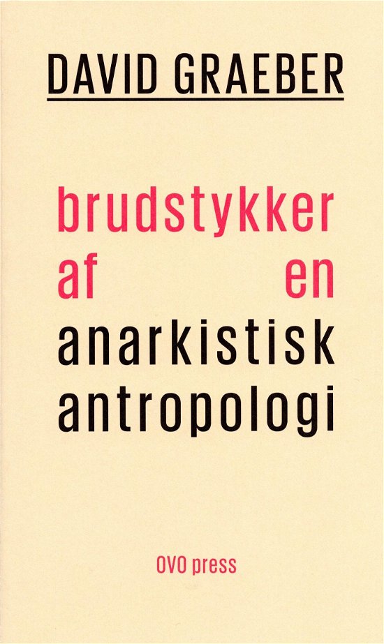 Cover for David Graeber · Brudstykker af en anarkistisk antropologi (Sewn Spine Book) [1. Painos] (2016)