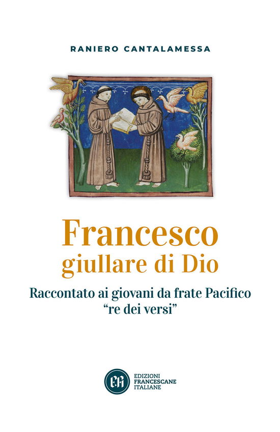 Cover for Raniero Cantalamessa · Francesco Giullare Di Dio. Raccontato Ai Giovani Da Frate Pacifico Re Dei Versi. Con Lettera Di Papa Francesco (Book)