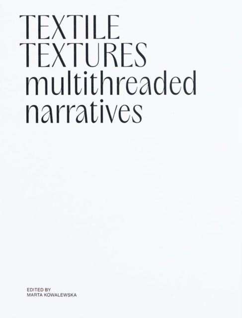 Cover for Textile Textures: Multithreaded Narratives (Paperback Book) (2024)