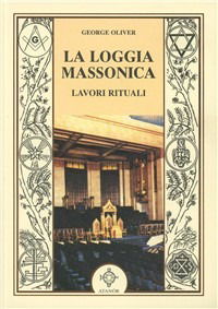 Cover for George Oliver · La Loggia Massonica. Lavori Rituali (Book)