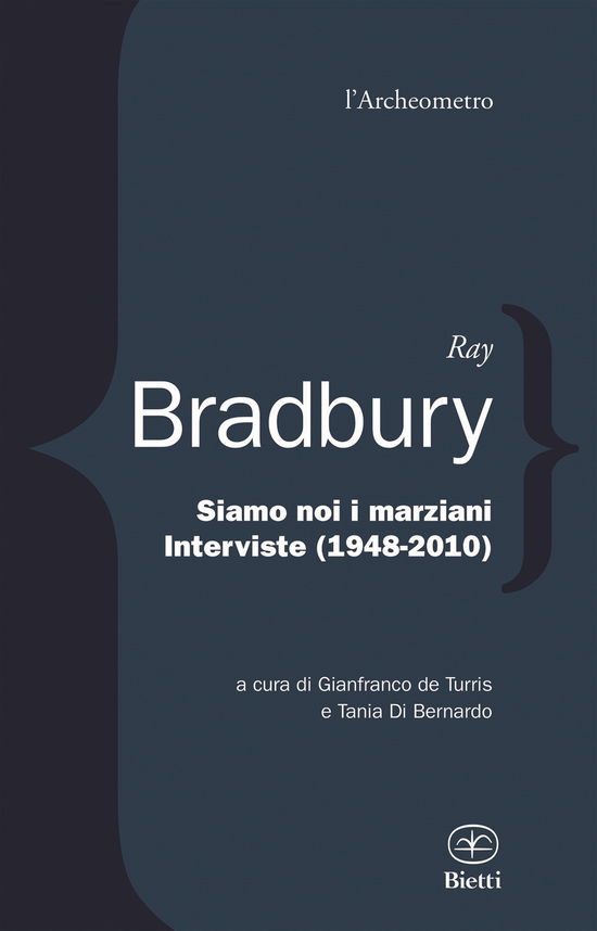 Siamo Noi I Marziani. Interviste (1948-2010) - Ray Bradbury - Livros -  - 9788882483258 - 