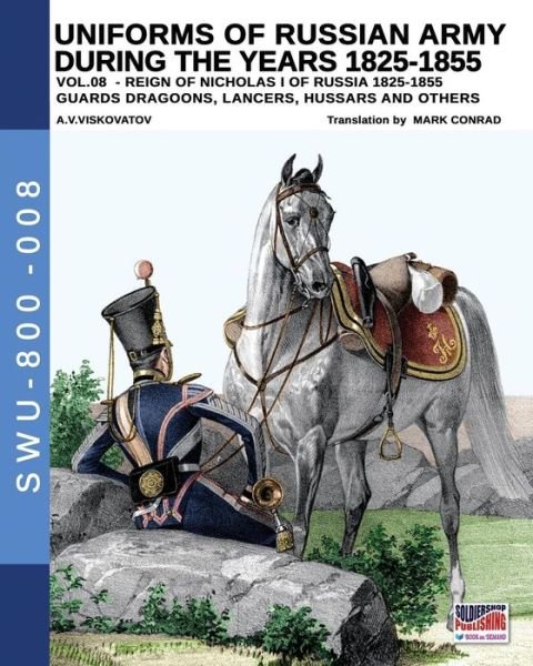 Cover for Aleksandr Vasilevich Viskovatov · Uniforms of Russian Army During the Years 1825-1855 Vol. 8 (Paperback Book) (2019)