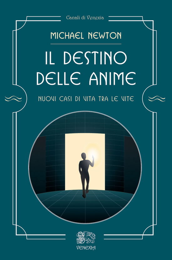 Cover for Michael Newton · Il Destino Delle Anime. Nuovi Casi Di Vita Tra Le Vite (Book)