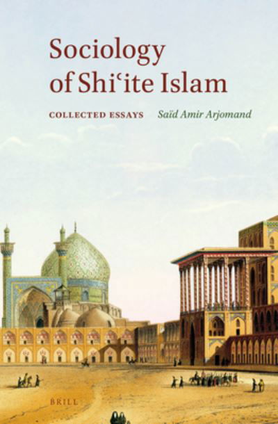 Cover for Said Amir Arjomand · Sociology of Shi'ite Islam (Hardcover Book) (2016)