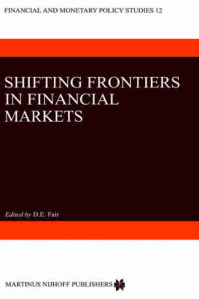 Cover for D E Fair · Shifting Frontiers in Financial Markets - Financial and Monetary Policy Studies (Innbunden bok) [1986 edition] (1985)