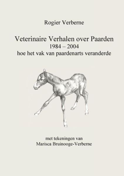 Cover for Rogier Verberne · Veterinaire Verhalen over Paarden 1984 - (Paperback Book) (2015)