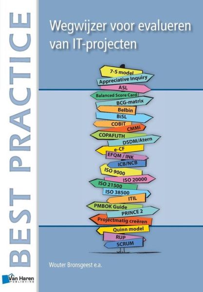 Wegwijzer Voor Evalueren Van it-Projecten - Wouter Bronsgeest - Boeken - van Haren Publishing - 9789087537258 - 8 augustus 2015