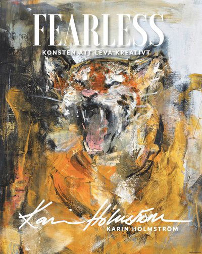 Cover for Karin Holmström · Fearless : konsten att leva kreativt (Bound Book) (2020)