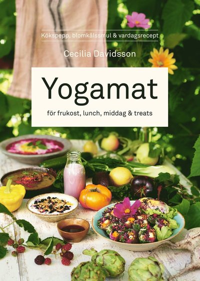 Cover for Cecilia Davidsson · Yogamat : för frukost, lunch, middag &amp; treats (Hardcover Book) (2020)