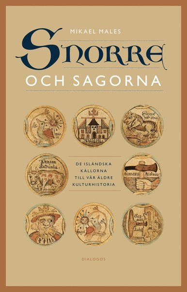 Snorre och sagorna : de isländska källorna till vår äldre kulturhistoria - Mikael Males - Books - Dialogos Förlag - 9789175043258 - September 14, 2017