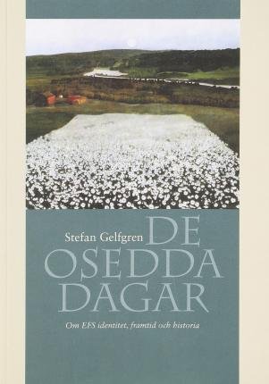 Cover for Stefan Gelfgren · De osedda dagar : om EFS identitet, framtid och historia (Bog) (2011)