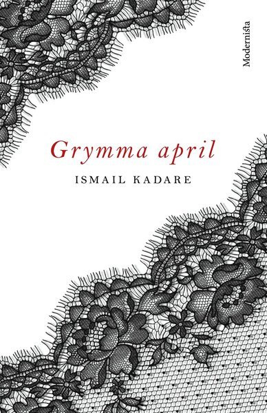 Cover for Ismail Kadare · Grymma april (Bound Book) (2019)