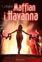 Cover for T. J. English · Maffian i Havanna : historien om hur maffian tog över Kuba men kastades ut av Castros revolutionärer (Bound Book) (2008)