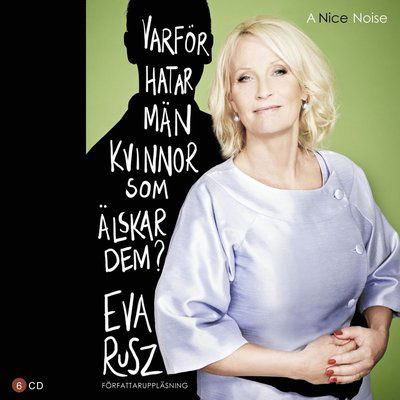 Cover for Eva Rusz · Varför hatar män kvinnor som älskar dem? (CD) (2011)