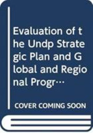 Cover for United Nations Development Programme · Evaluation of the UNDP Strategic Plan and Global and Regional Programmes (Paperback Book) (2017)