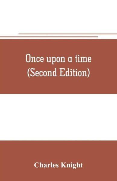 Cover for Charles Knight · Once upon a time (Paperback Book) [Second edition] (2019)