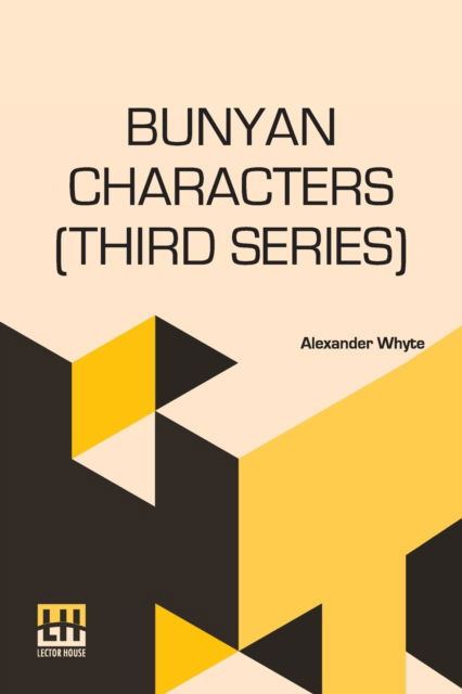 Cover for Alexander Whyte · Bunyan Characters (Third Series) : Lectures Delivered In St. George's Free Church Edinburgh (Paperback Book) (2022)