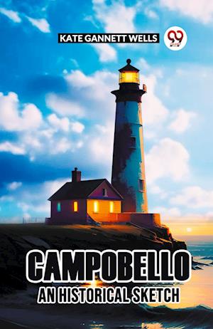 Cover for Kate Gannett Wells · Campobello An Historical Sketch (Paperback Book) (2024)