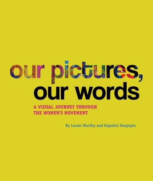 Cover for Laxmi Murthy · Our Pictures, Our Words - A Visual Journey Through  the Women's Movement (Paperback Book) (2013)
