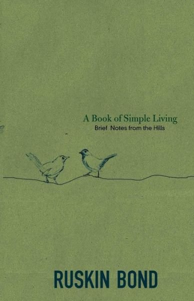 Cover for Ruskin Bond · A Book of Simple Living: Brief Notes from the Hills (Paperback Book) (2015)