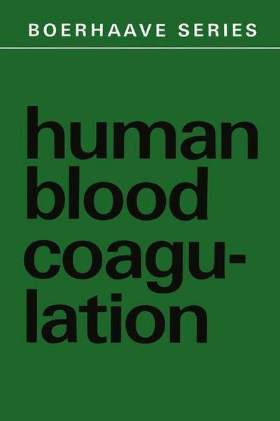Cover for H C Hemker · Human Blood Coagulation: Biochemistry, Clinical Investigation and Therapy - Boerhaave Series for Postgraduate Medical Education (Taschenbuch) [Softcover reprint of the original 1st ed. 1969 edition] (2011)